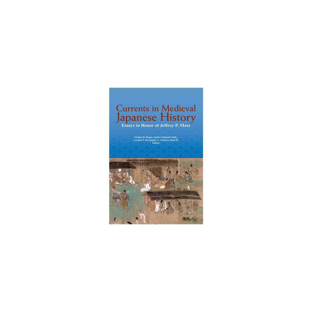 Conlan, Thomas, Currents in Medieval Japanese History: Essays in Honor of Jeffrey P. Mass, 9781932800524, FIGUEROA P, 9, History, Books